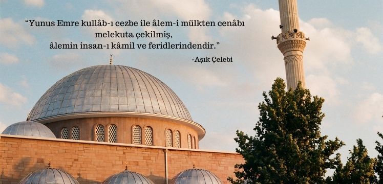 Aşık Çelebi Yunus Emre sözleri